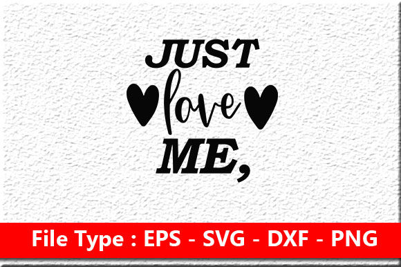 Baby Svg Design, Just Love Me