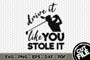 Drive It Like You Stole It Golf SVG Review