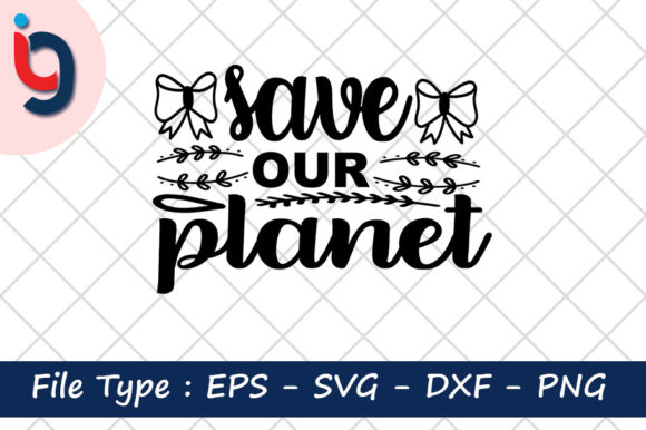 Earth Day Svg Design, Save Our Planet