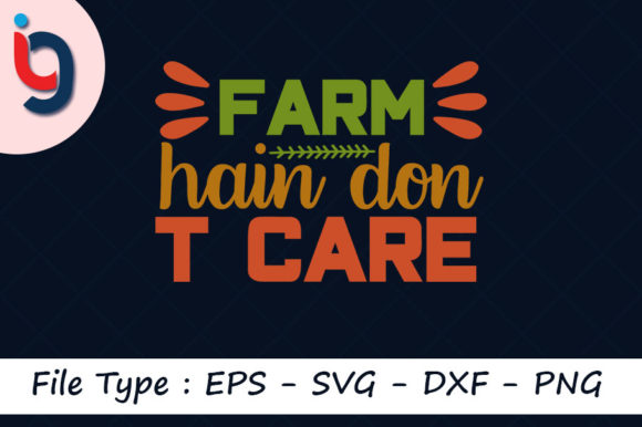 Farm House Svg Design, Farm Hain Don’t