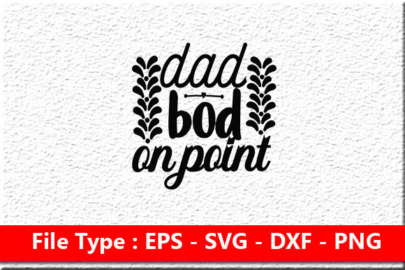 Father Day Svg Design, Dad Bod on Point