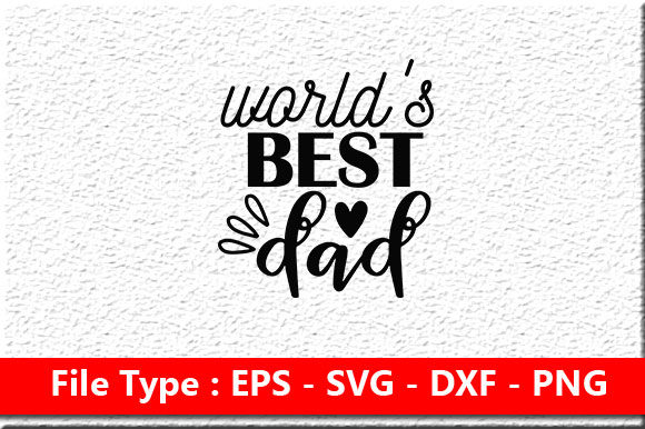 Father Day Svg Design, World's Best Dad