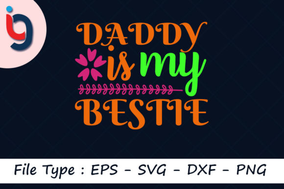 Father's Day Svg Design, Daddy is My Best