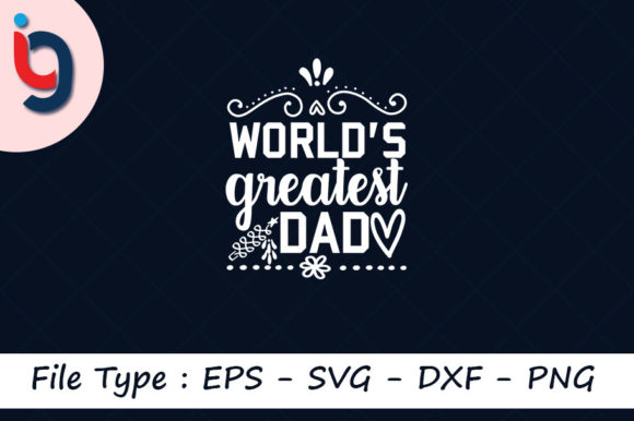 Father’s Day SVG Design, World’s Greatest