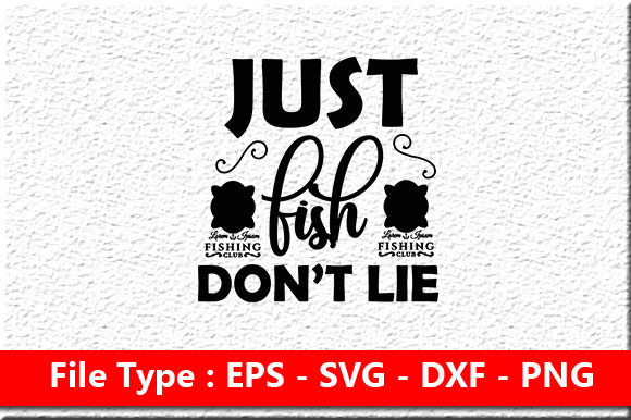Fishing Svg Design, Just Fish, Don’t Lie