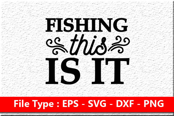 Fishing Svg Design, This is It
