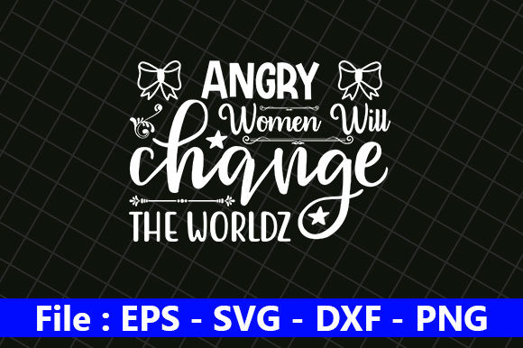 Girl Power SVG Design, Angry Women Will
