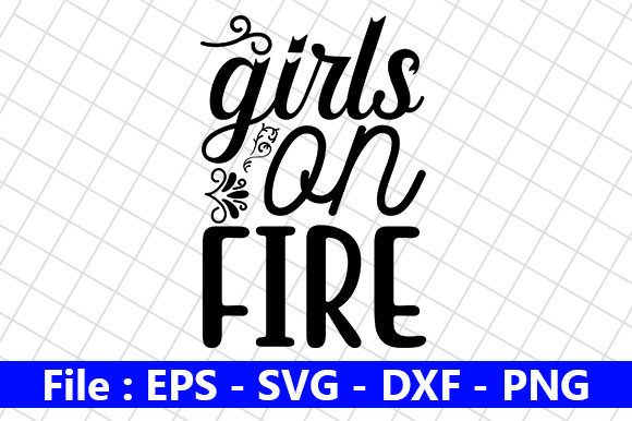 Girl Power SVG Design, Girls on Fire