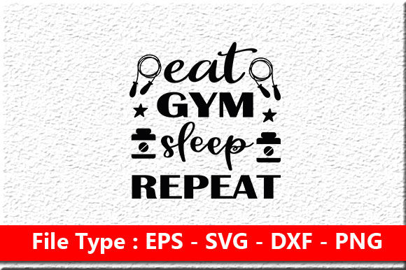 Gym Quotes Svg Design, Eat Gym Sleep Rep