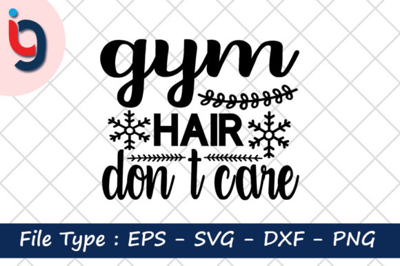 Gym Quotes Svg Design, Gym Hair Don’t C