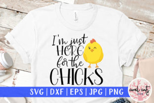 I'm Just Here for the Chicks SVG File Review