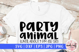 Party Animal Until About 9 PM SVG Review