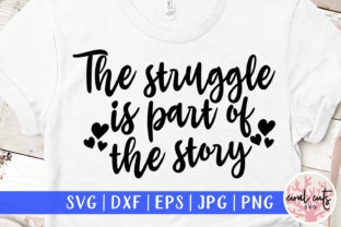 The Struggle is a Part of the Story SVG Review