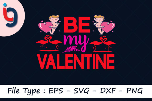 Valentine's Day SVG Design, Be My Valen