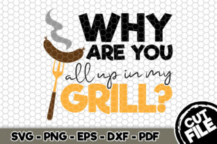 Why Are You All Up in My Grill BBQ SVG Review